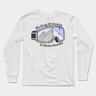 Sunset Mountain Ski Goggles | My Drug of Choice Is White Powder Long Sleeve T-Shirt